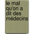 Le Mal Qu'On A Dit Des Médecins
