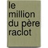Le Million Du Père Raclot