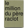 Le Million Du Père Raclot door Ͽ