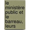 Le Ministère Public Et Le Barreau, Leurs door Henry Moreau