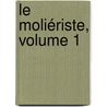 Le Moliériste, Volume 1 by Unknown