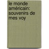 Le Monde Américain: Souvenirs De Mes Voy door Louis Simonin