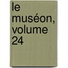 Le Muséon, Volume 24 door Onbekend