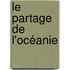 Le Partage De L'Océanie