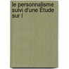 Le Personnalisme Suivi D'Une Étude Sur L door Charles Renouvier