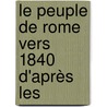 Le Peuple De Rome Vers 1840 D'Après Les door Ernest Bovet