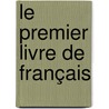 Le Premier Livre De Français door Louise Sarah Hotchkiss