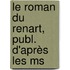 Le Roman Du Renart, Publ. D'Après Les Ms