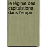 Le Régime Des Capitulations Dans L'Empir door G. P�Lissi� Du Rausas
