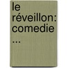 Le Réveillon: Comedie ... door Ludovic Halï¿½Vy