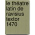 Le Théatre Latin De Ravisius Textor 1470
