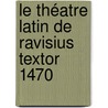 Le Théatre Latin De Ravisius Textor 1470 door Jules Vodoz