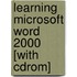 Learning Microsoft Word 2000 [with Cdrom]
