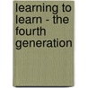 Learning To Learn - The Fourth Generation door Guy Claxton