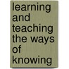 Learning and Teaching the Ways of Knowing by Elliot W. Eisner