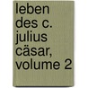 Leben Des C. Julius Cäsar, Volume 2 door August Gottlieb Meissner