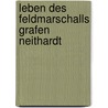Leben Des Feldmarschalls Grafen Neithardt by Georg Heinrich Pertz