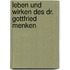 Leben Und Wirken Des Dr. Gottfried Menken
