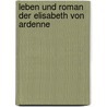 Leben und Roman der Elisabeth von Ardenne door Manfred Franke