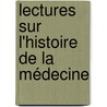 Lectures Sur L'Histoire De La Médecine door Louis Thomas