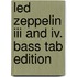 Led Zeppelin Iii And Iv. Bass Tab Edition