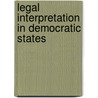Legal Interpretation In Democratic States door Tom Campbell