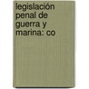 Legislación Penal De Guerra Y Marina: Co by Spain