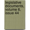 Legislative Documents, Volume 6, Issue 44 door New York