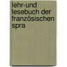 Lehr-Und Lesebuch Der Französischen Spra by Eugen Wolter