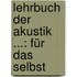 Lehrbuch Der Akustik ...: Für Das Selbst