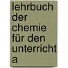 Lehrbuch Der Chemie Für Den Unterricht A door Eugen Franz Seraphin Gorup Von Bes�Nez