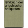Lehrbuch Der Griechischen Antiquitten ... door Karl Friedrich Hermann