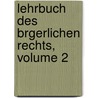 Lehrbuch Des Brgerlichen Rechts, Volume 2 door Josef Kohler