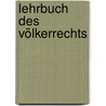 Lehrbuch Des Völkerrechts by Alphonse Rivier