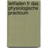 Leitfaden Fr Das Physiologische Practicum by Ludimar Hermann