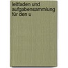 Leitfaden Und Aufgabensammlung Für Den U door August F�Ppl