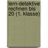 Lern-Detektive Rechnen bis 20 (1. Klasse) by Manuela Goldbach