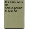 Les Amoureux De Sainte-Périne: Suivie De by Champfleury