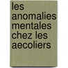 Les Anomalies Mentales Chez Les Aecoliers door Jean Philippe