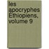 Les Apocryphes Éthiopiens, Volume 9