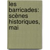 Les Barricades: Scènes Historiques, Mai door Louis Vitet