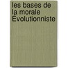 Les Bases De La Morale Évolutionniste door Onbekend