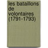 Les Bataillons de Volontaires (1791-1793) door Francisque Mge