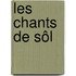 Les Chants De Sôl