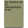 Les Chemins De Fer Métropolitains Et Les door F. Srafon