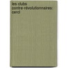 Les Clubs Contre-Révolutionnaires: Cercl by Augustin Challamel