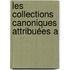 Les Collections Canoniques Attribuées A