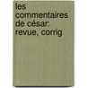 Les Commentaires De César: Revue, Corrig by Julius Caesar