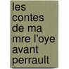 Les Contes de Ma Mre L'Oye Avant Perrault by Charles Deulin