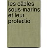 Les Câbles Sous-Marins Et Leur Protectio door Victor Perdrix